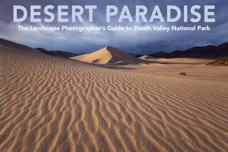 Desert Paradise: The Landscape Photographer's Guide to Death Valley National Park